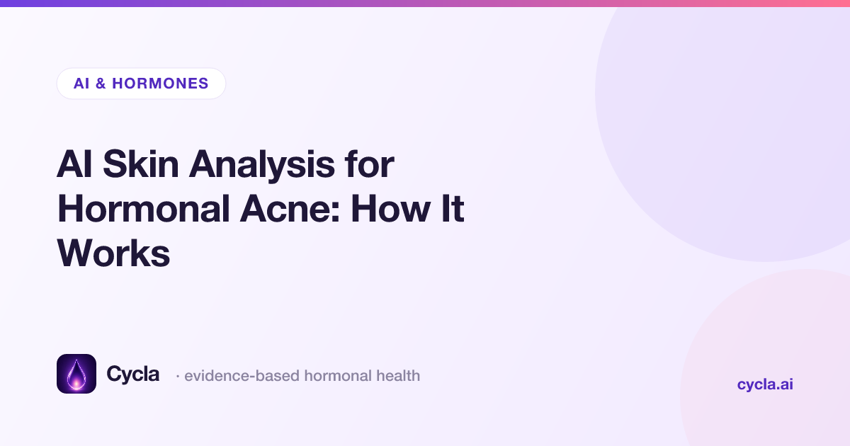 AI Skin Analysis for Hormonal Acne: How It Works