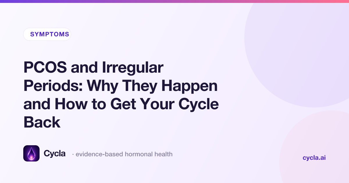 PCOS and Irregular Periods: Why They Happen and How to Get Your Cycle Back