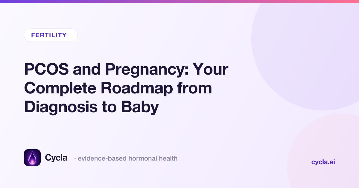 PCOS and Pregnancy: Your Complete Roadmap from Diagnosis to Baby