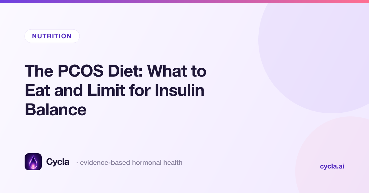 The PCOS Diet: What to Eat and Limit for Insulin Balance