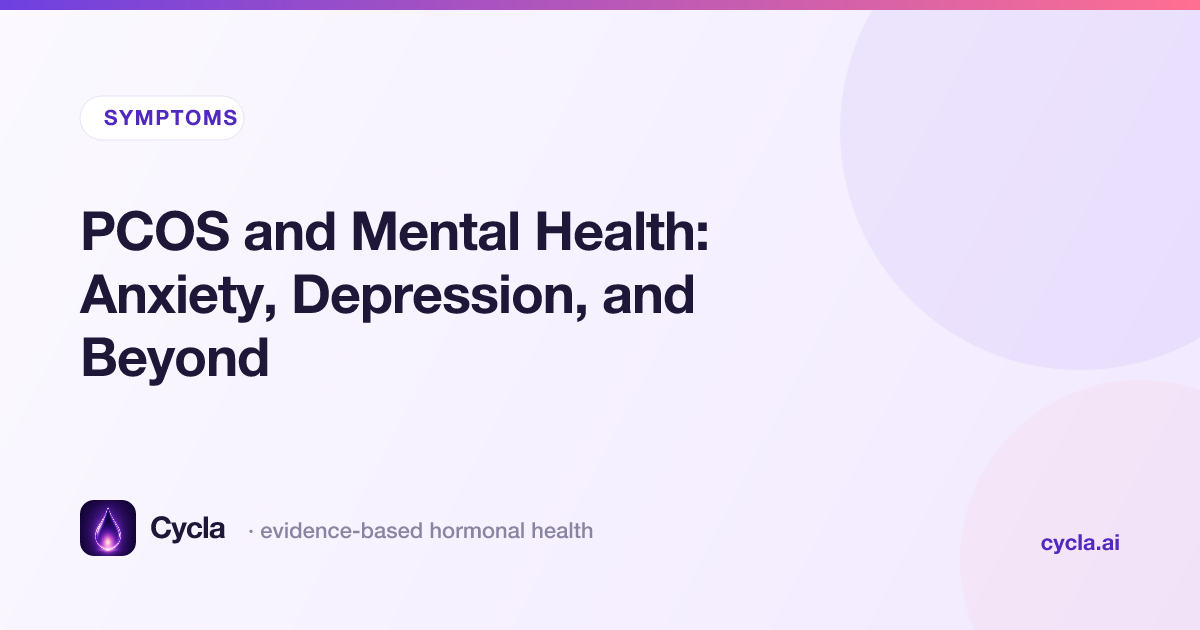 PCOS and Mental Health: Anxiety, Depression, and Beyond
