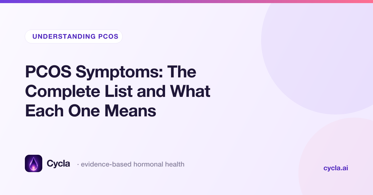 PCOS Symptoms: The Complete List and What Each One Means