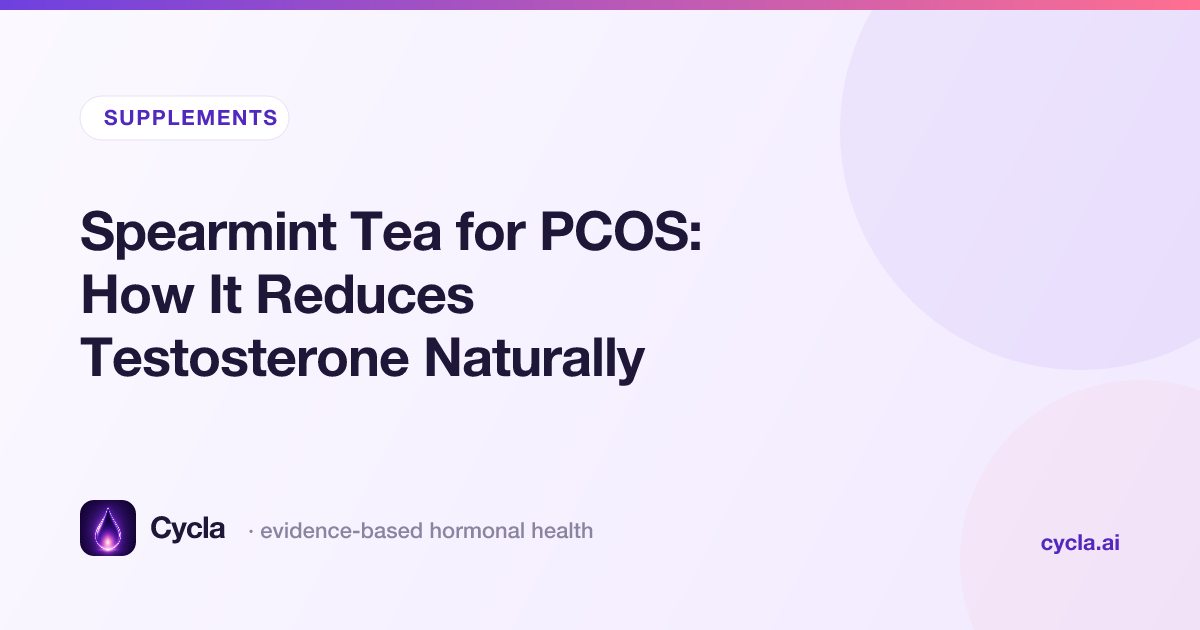 Spearmint Tea for PCOS: How It Reduces Testosterone Naturally