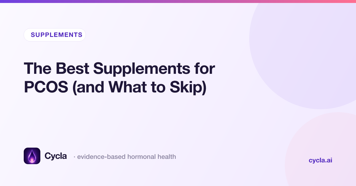 The Best Supplements for PCOS (and What to Skip)