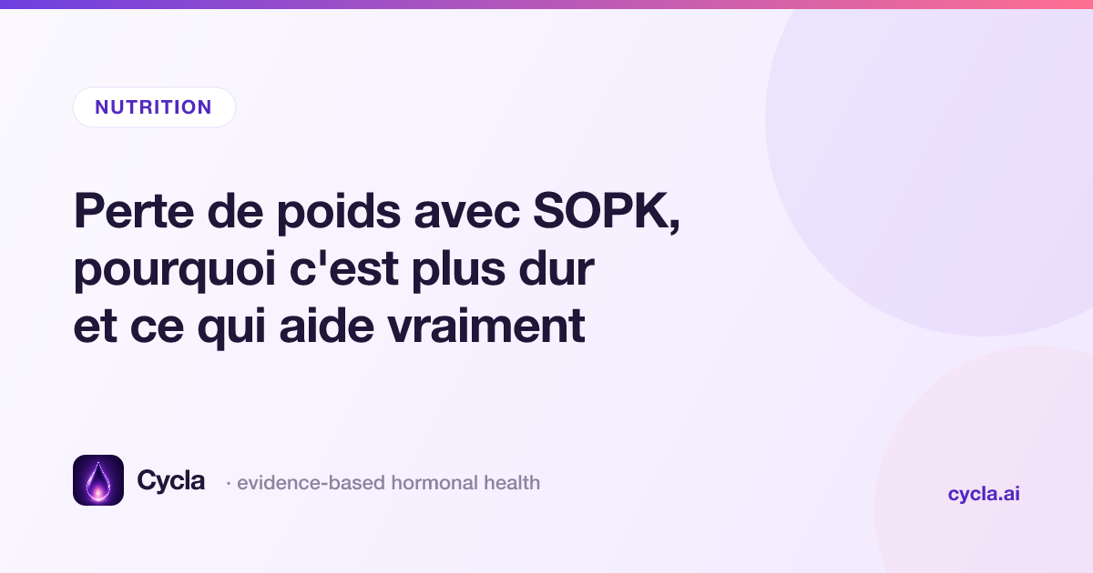 Perte de poids avec SOPK, pourquoi c'est plus dur et ce qui aide vraiment